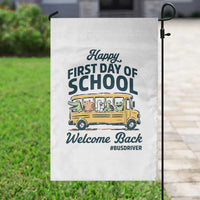 School Bus Driver Gift Garden Flag Happy First Day Of School