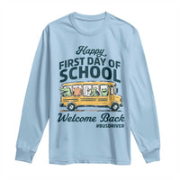 School Bus Driver Gift Long Sleeve Shirt Happy First Day Of School