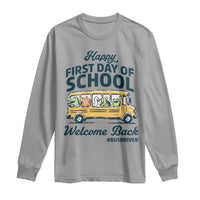 School Bus Driver Gift Long Sleeve Shirt Happy First Day Of School