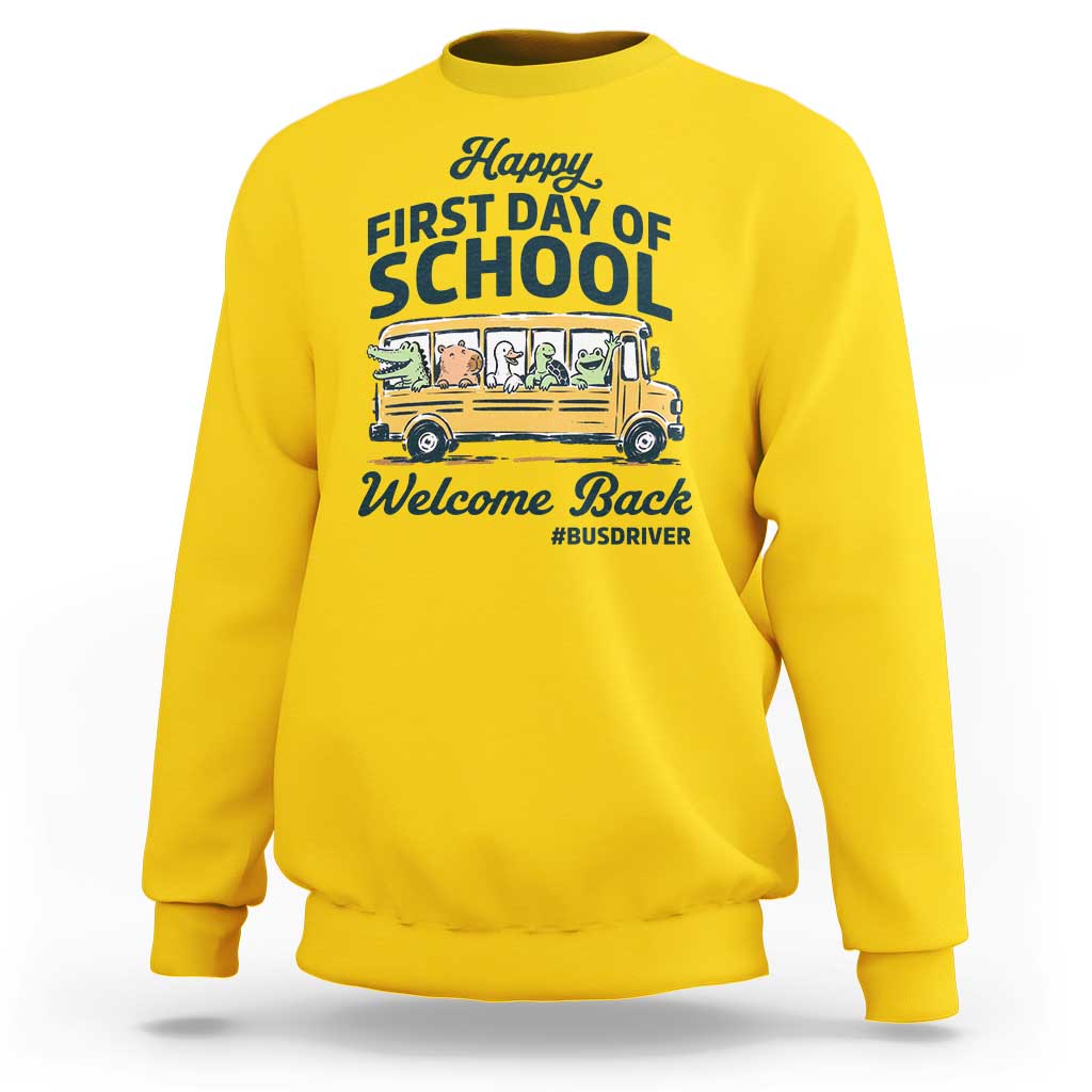 School Bus Driver Gift Sweatshirt Happy First Day Of School