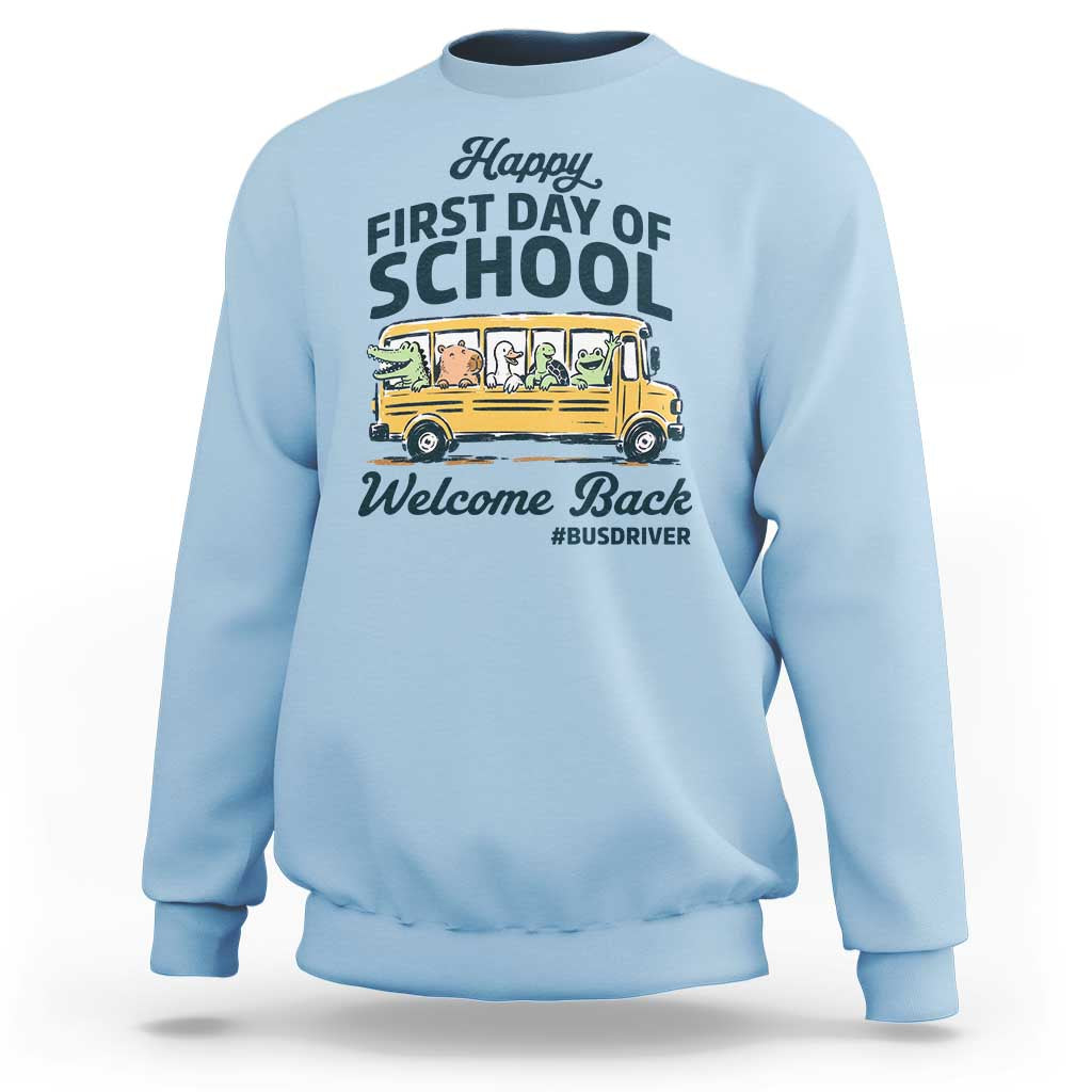 School Bus Driver Gift Sweatshirt Happy First Day Of School