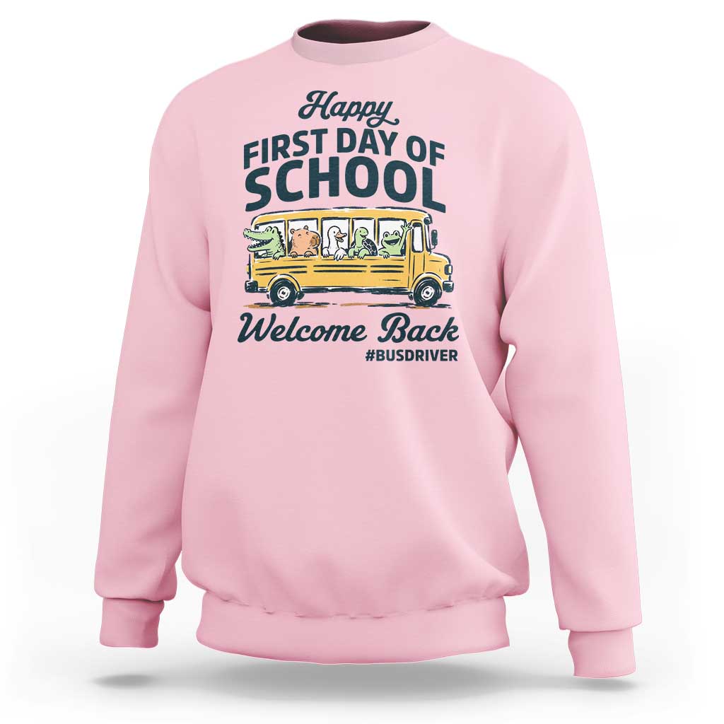 School Bus Driver Gift Sweatshirt Happy First Day Of School