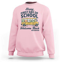 School Bus Driver Gift Sweatshirt Happy First Day Of School