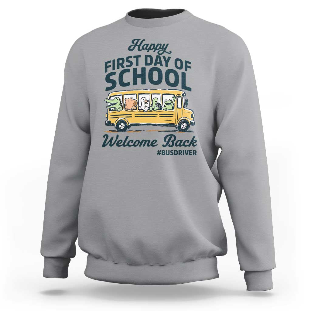 School Bus Driver Gift Sweatshirt Happy First Day Of School