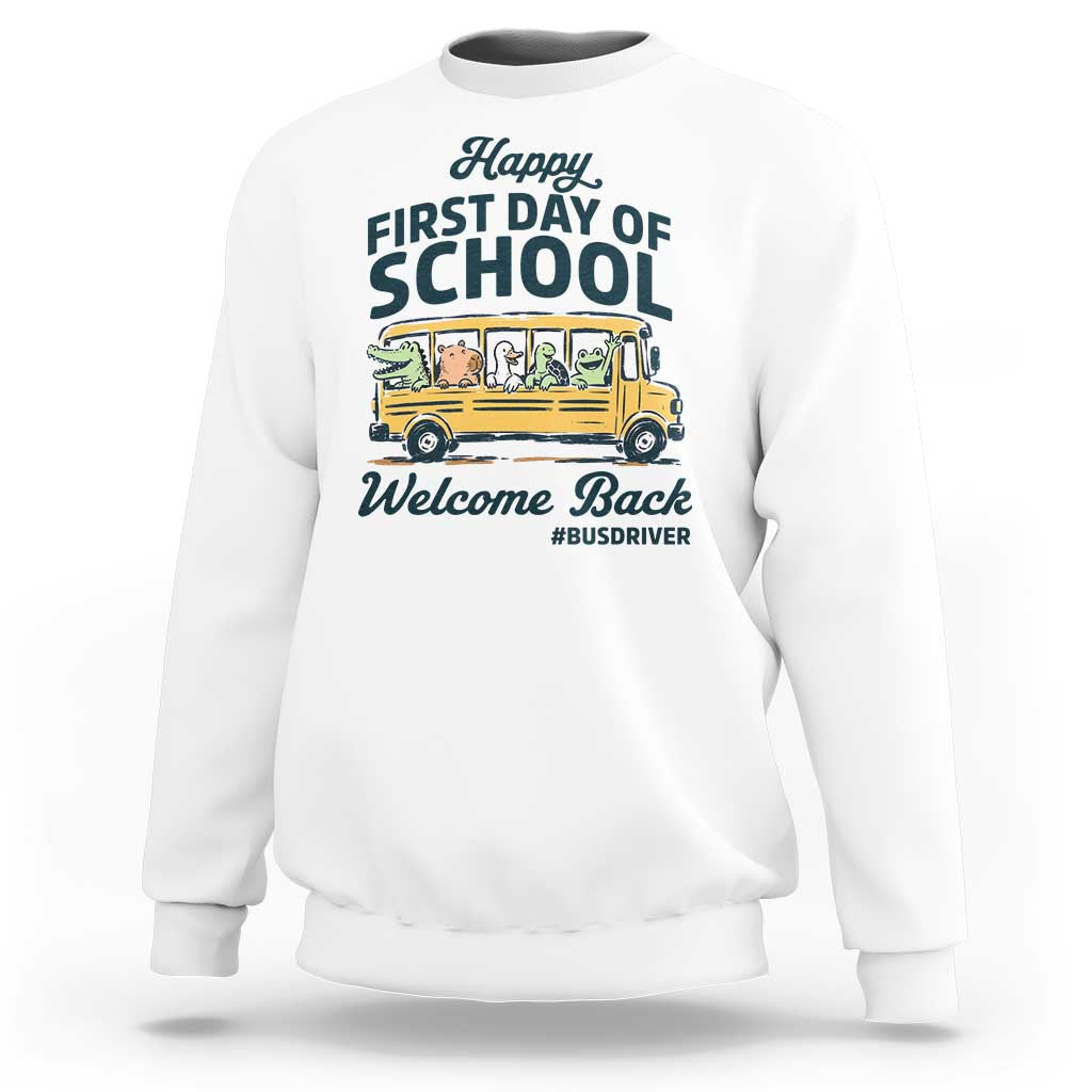 School Bus Driver Gift Sweatshirt Happy First Day Of School