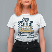 School Bus Driver Gift T Shirt For Women Happy First Day Of School