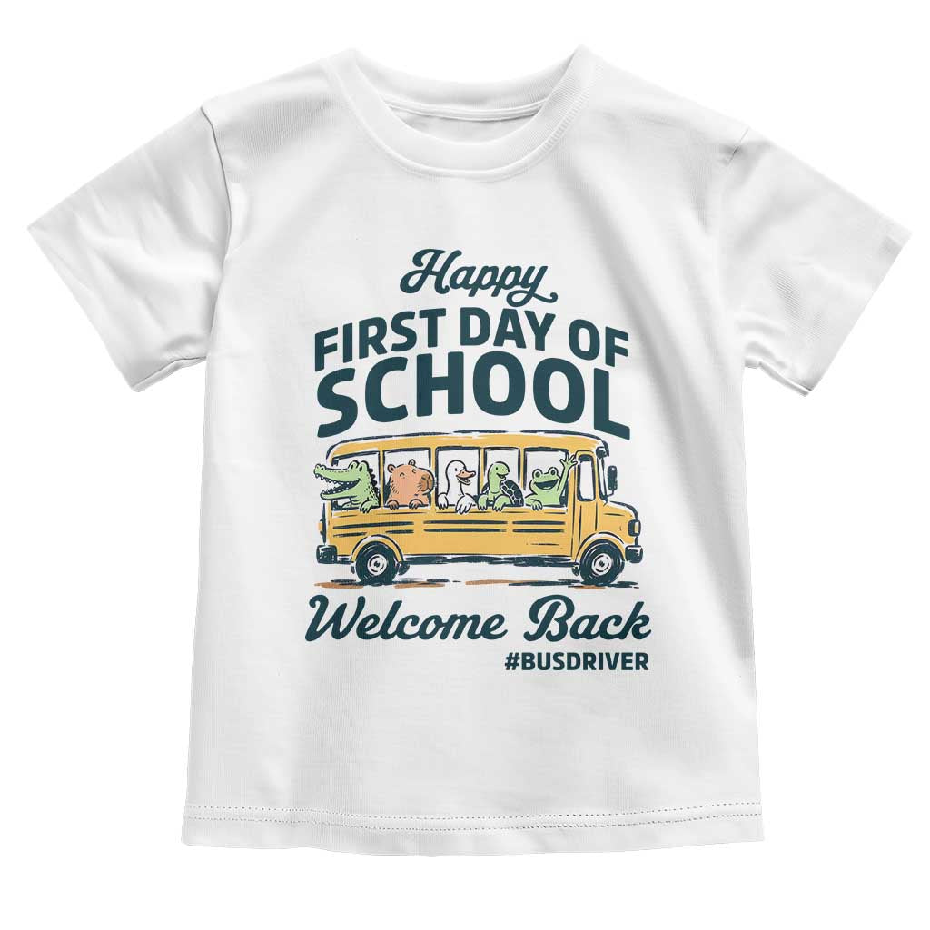 School Bus Driver Gift Toddler T Shirt Happy First Day Of School