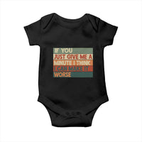 Funny Sarcastic Introvert Quote Baby Onesie If You Just Give Me A Minute I Think I Can Make It Worse