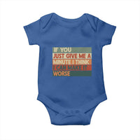 Funny Sarcastic Introvert Quote Baby Onesie If You Just Give Me A Minute I Think I Can Make It Worse