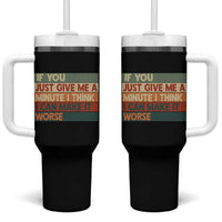 Funny Sarcastic Introvert Quote Tumbler With Handle If You Just Give Me A Minute I Think I Can Make It Worse