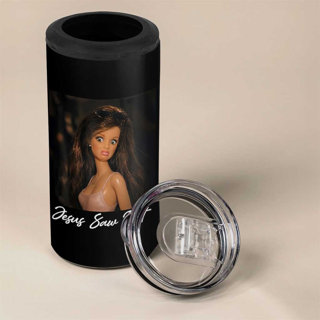 Funny Sassy Christian Doll Face Meme 4 in 1 Can Cooler Tumbler Jesus Saw That