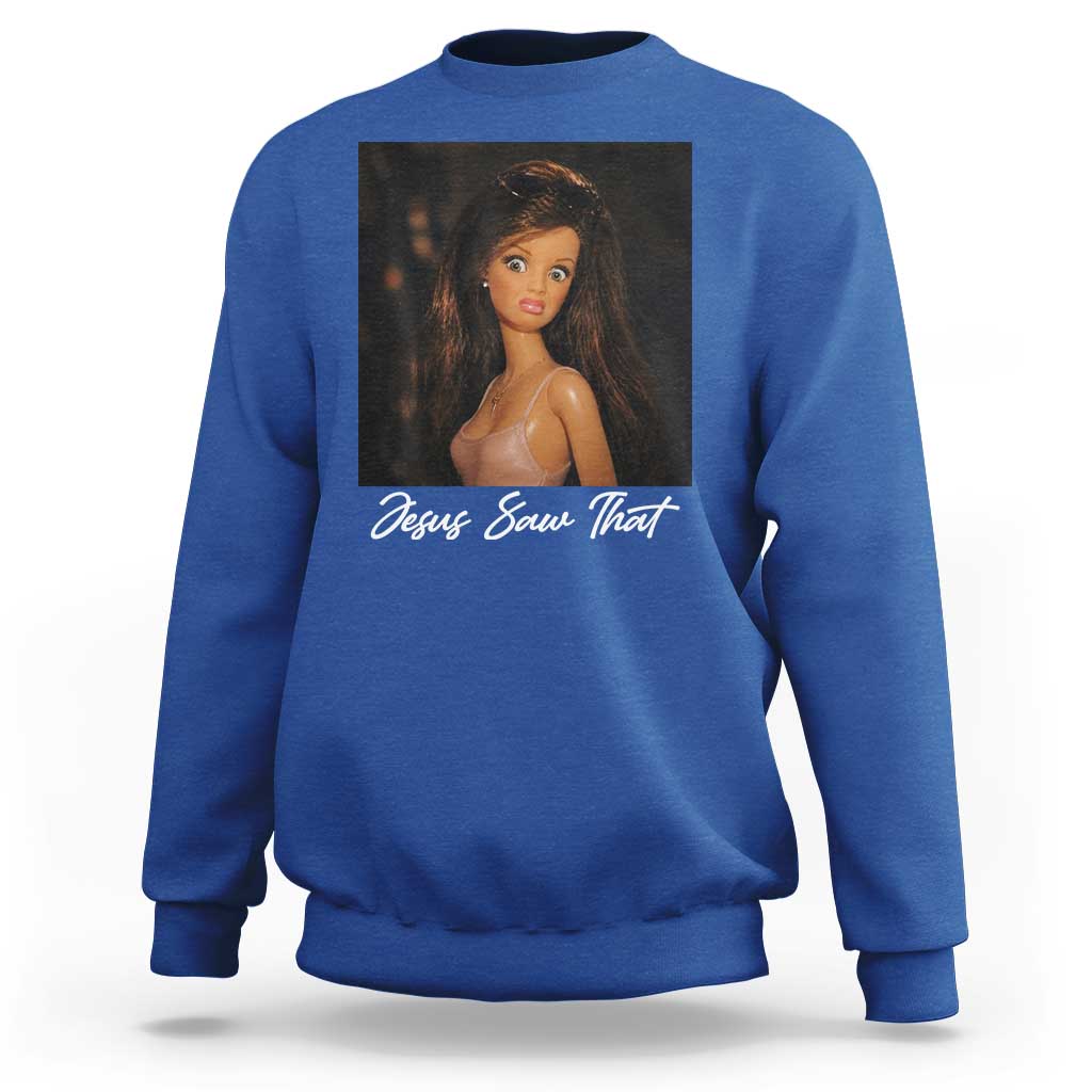Funny Sassy Christian Doll Face Meme Sweatshirt Jesus Saw That