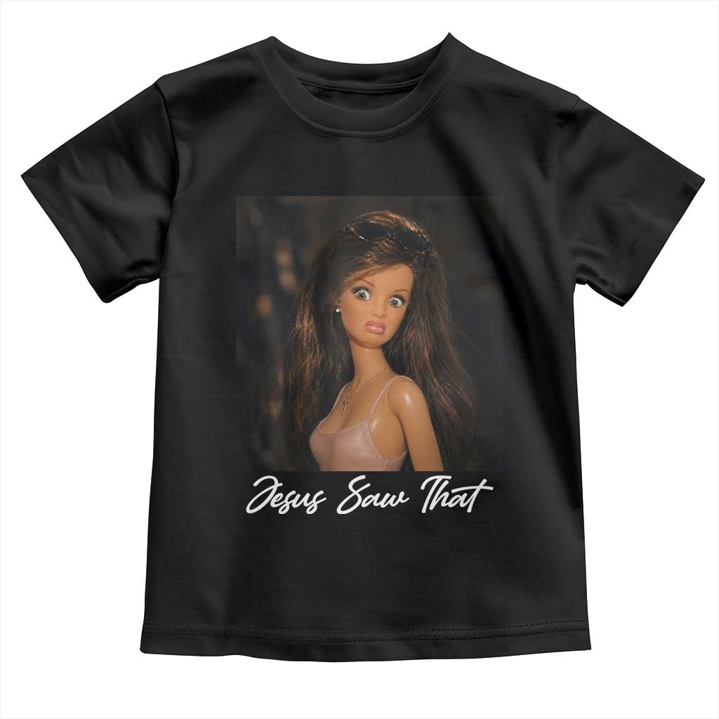 Funny Sassy Christian Doll Face Meme Toddler T Shirt Jesus Saw That