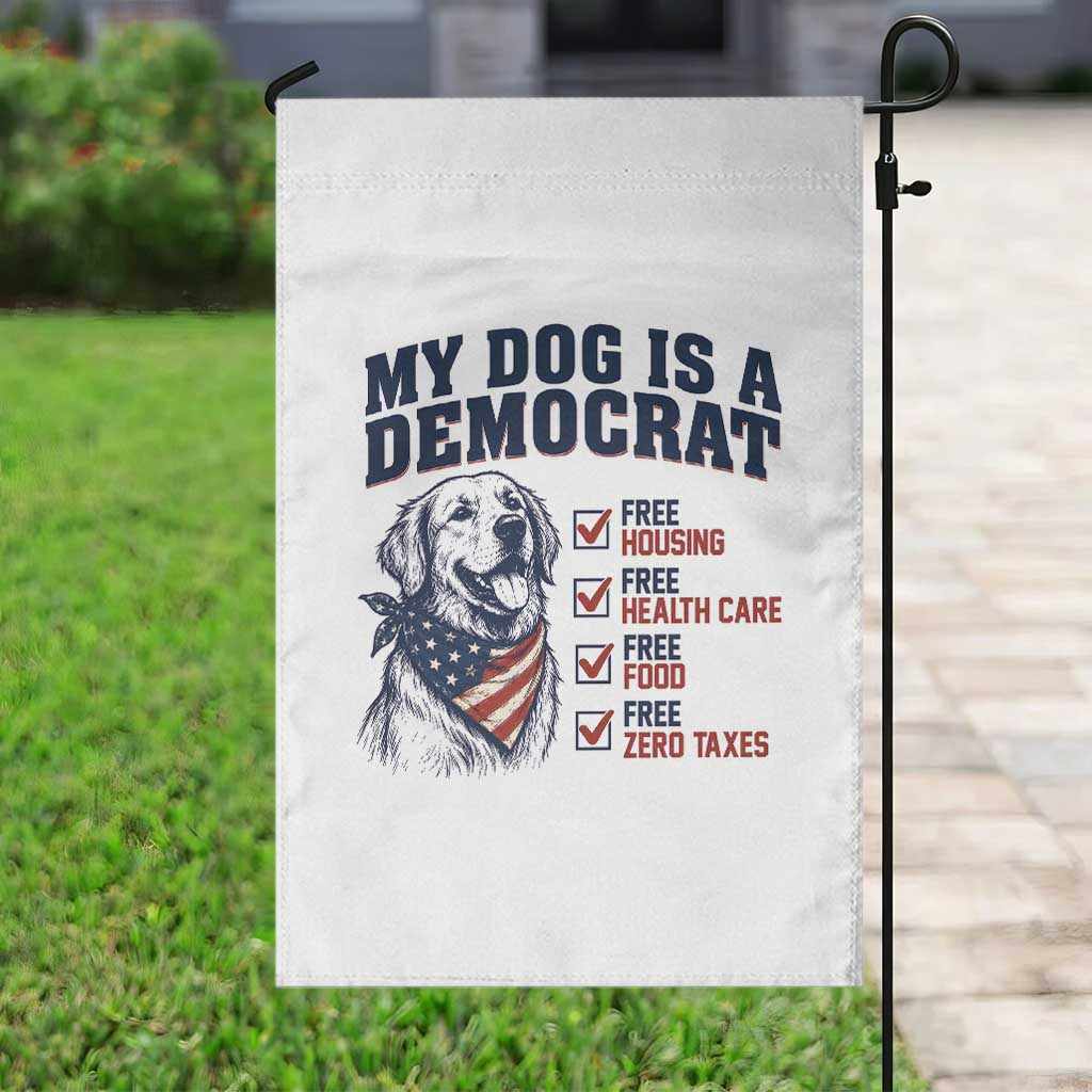 Funny Political Satire Dog Owner Gift Garden Flag My Dog Is A Democrat