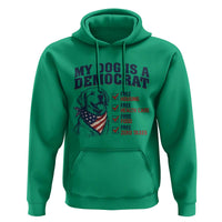 Funny Political Satire Dog Owner Gift Hoodie My Dog Is A Democrat