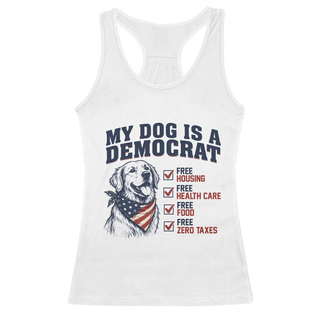 Funny Political Satire Dog Owner Gift Racerback Tank Top My Dog Is A Democrat