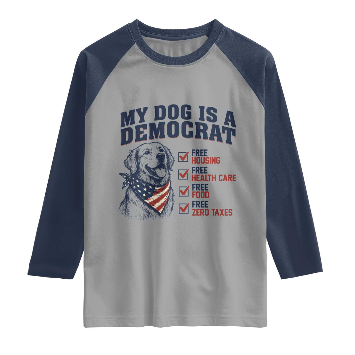 Funny Political Satire Dog Owner Gift Raglan Shirt My Dog Is A Democrat