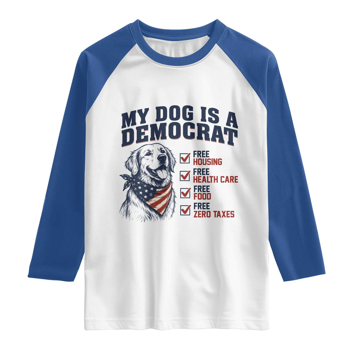 Funny Political Satire Dog Owner Gift Raglan Shirt My Dog Is A Democrat