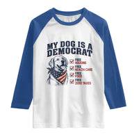 Funny Political Satire Dog Owner Gift Raglan Shirt My Dog Is A Democrat