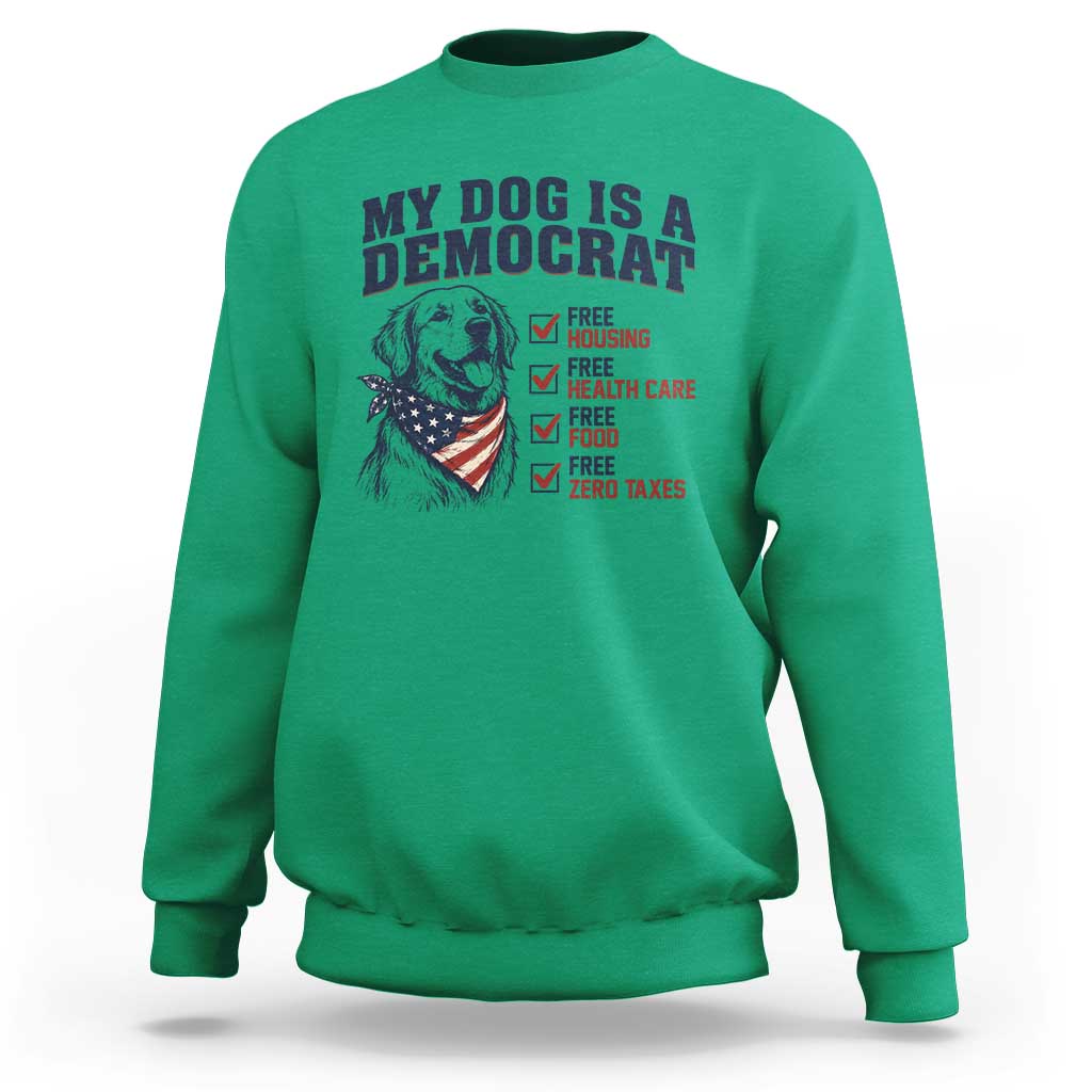 Funny Political Satire Dog Owner Gift Sweatshirt My Dog Is A Democrat