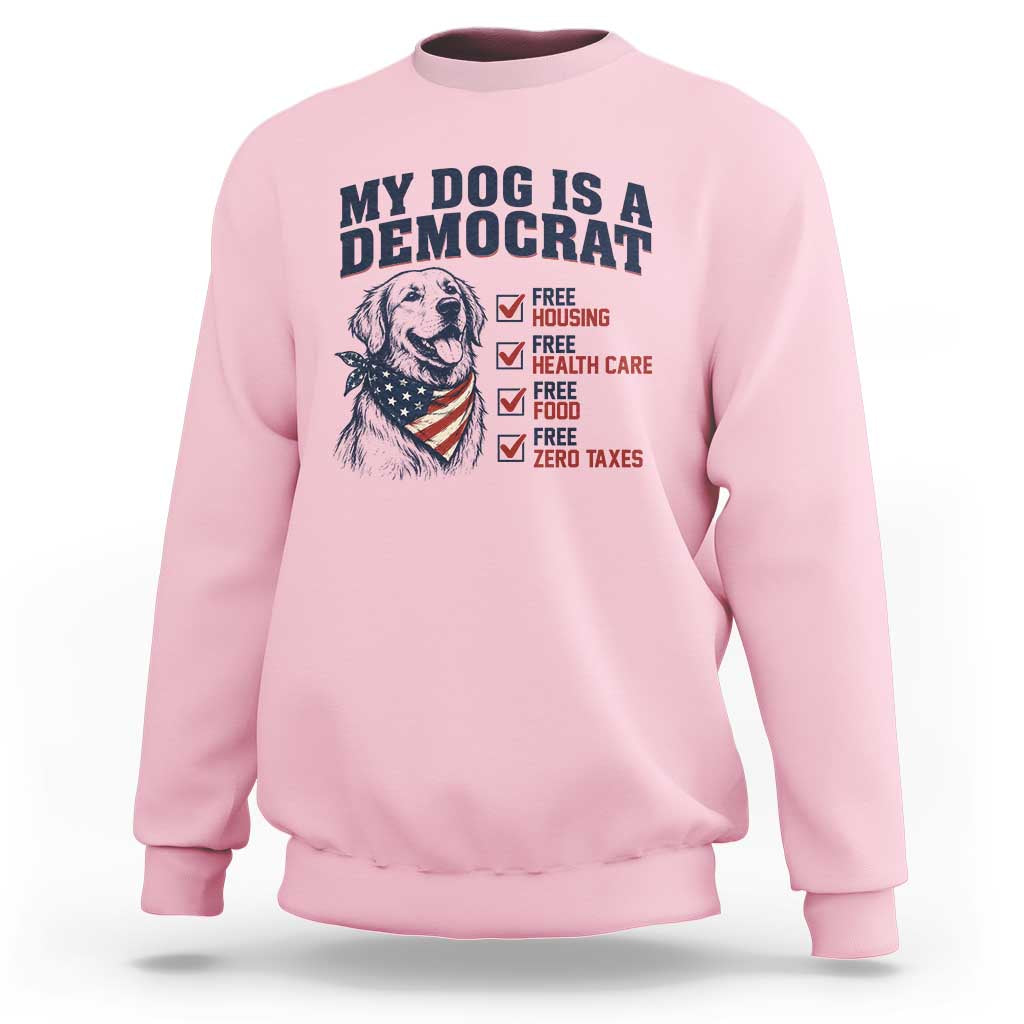 Funny Political Satire Dog Owner Gift Sweatshirt My Dog Is A Democrat
