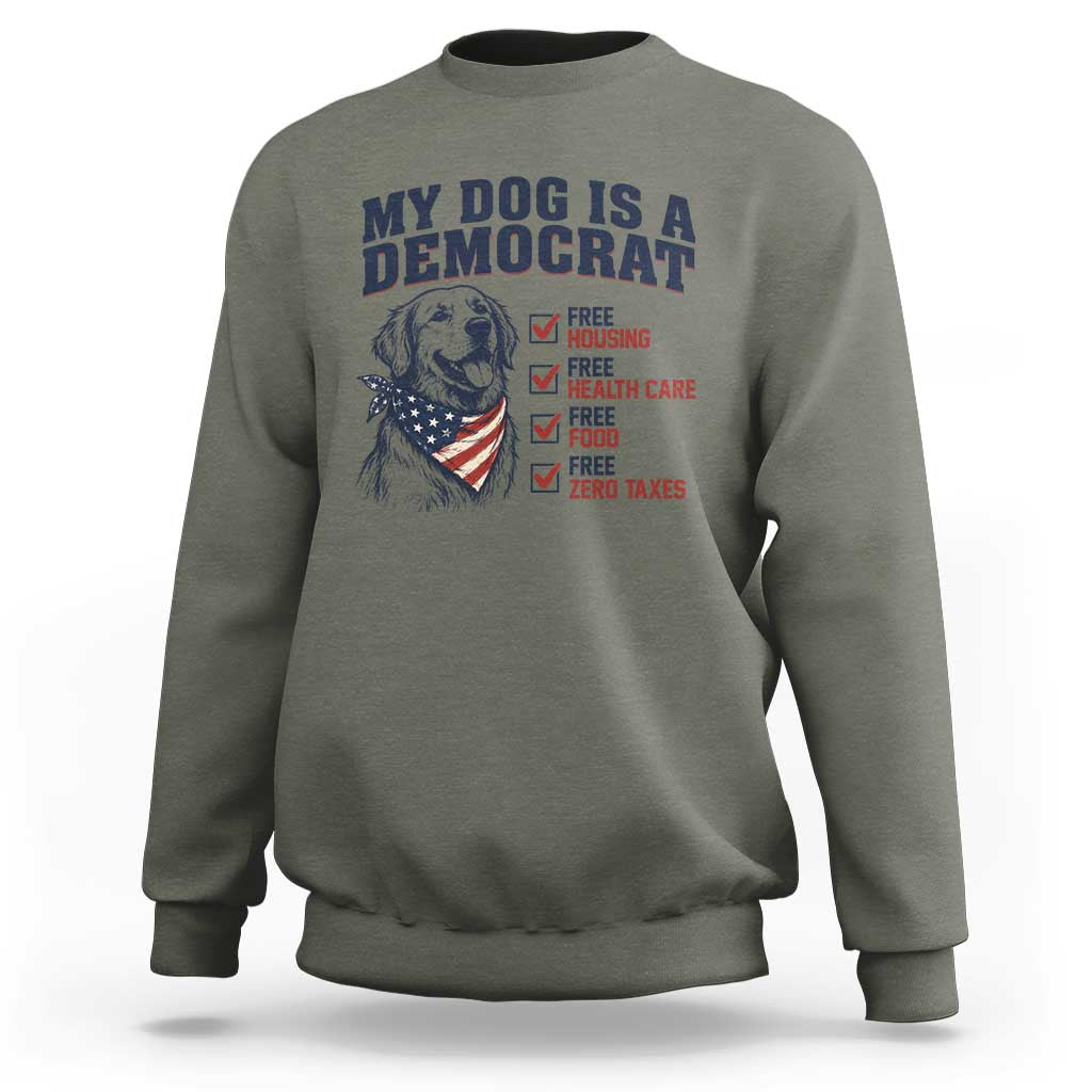 Funny Political Satire Dog Owner Gift Sweatshirt My Dog Is A Democrat