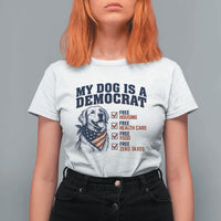 Funny Political Satire Dog Owner Gift T Shirt For Women My Dog Is A Democrat