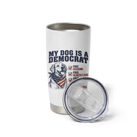 Funny Political Satire Dog Owner Gift Tumbler Cup My Dog Is A Democrat