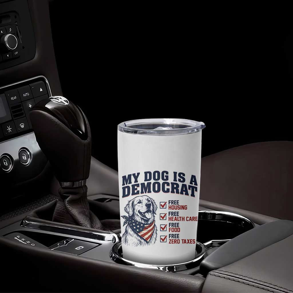 Funny Political Satire Dog Owner Gift Tumbler Cup My Dog Is A Democrat