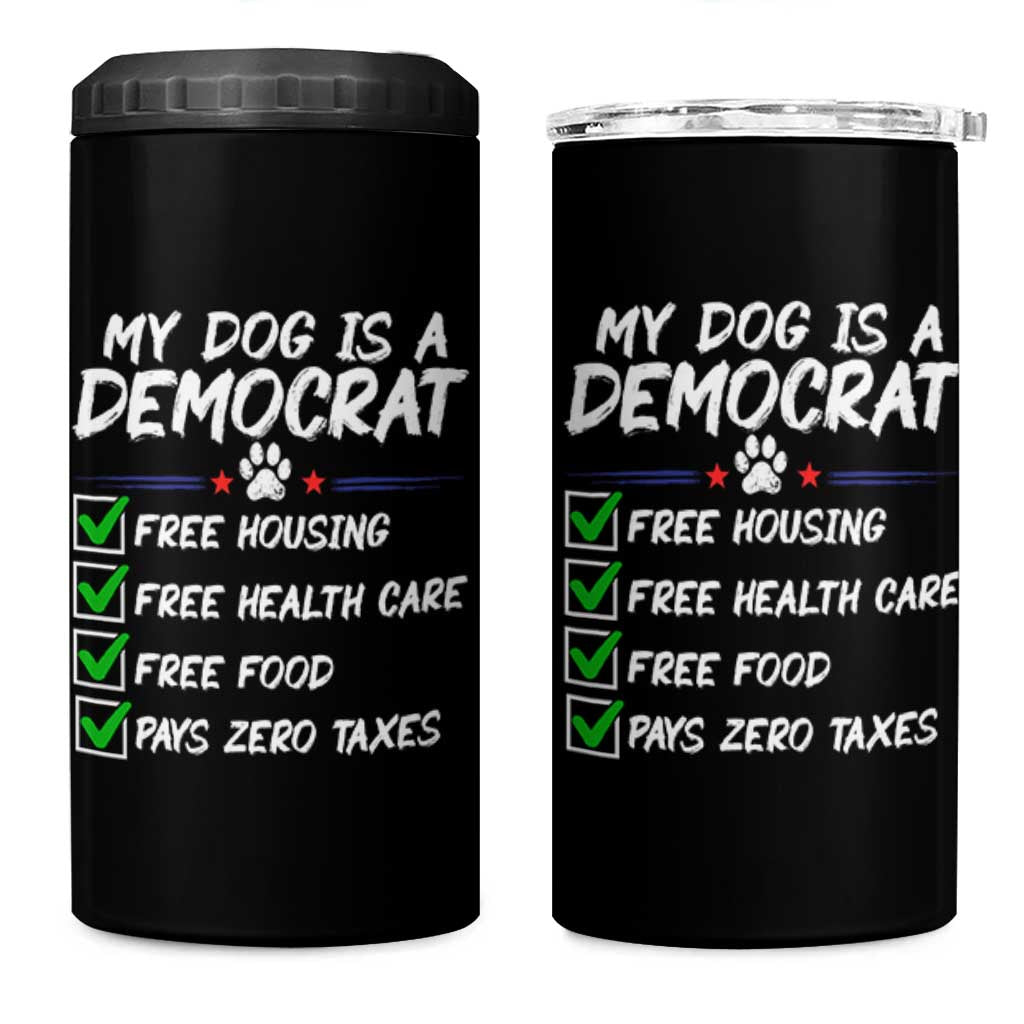 My Dog Is A Democrat 4 in 1 Can Cooler Tumbler Funny Political Satire Graphic