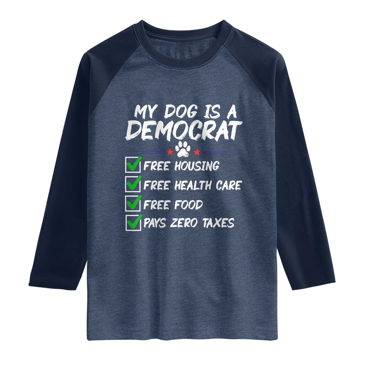 My Dog Is A Democrat Raglan Shirt Funny Political Satire Graphic