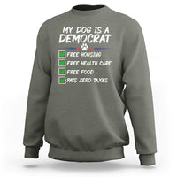 My Dog Is A Democrat Sweatshirt Funny Political Satire Graphic