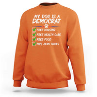 My Dog Is A Democrat Sweatshirt Funny Political Satire Graphic
