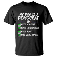 My Dog Is A Democrat T Shirt Funny Political Satire Graphic