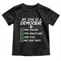 My Dog Is A Democrat Toddler T Shirt Funny Political Satire Graphic
