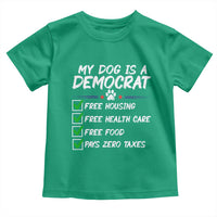 My Dog Is A Democrat Toddler T Shirt Funny Political Satire Graphic