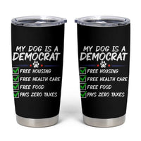 My Dog Is A Democrat Tumbler Cup Funny Political Satire Graphic