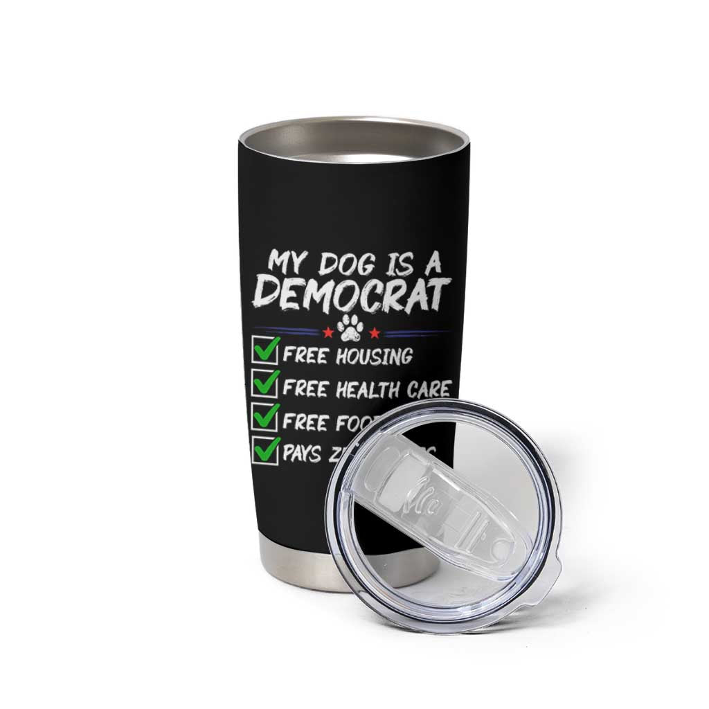 My Dog Is A Democrat Tumbler Cup Funny Political Satire Graphic