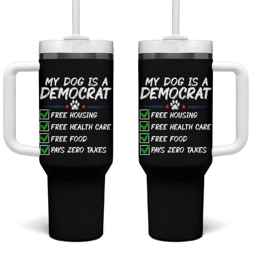My Dog Is A Democrat Tumbler With Handle Funny Political Satire Graphic