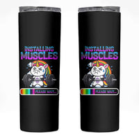 Installing Muscles Please Wait Skinny Tumbler Cute Unicorn Gym Workout Gift