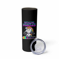 Installing Muscles Please Wait Skinny Tumbler Cute Unicorn Gym Workout Gift