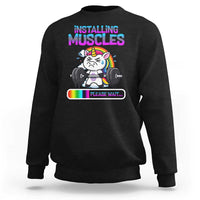 Installing Muscles Please Wait Sweatshirt Cute Unicorn Gym Workout Gift - Wonder Print Shop