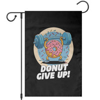 Donut Give Up Garden Flag Funny Gym Workout Donut Lover Gift - Wonder Print Shop