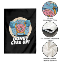 Donut Give Up Garden Flag Funny Gym Workout Donut Lover Gift - Wonder Print Shop
