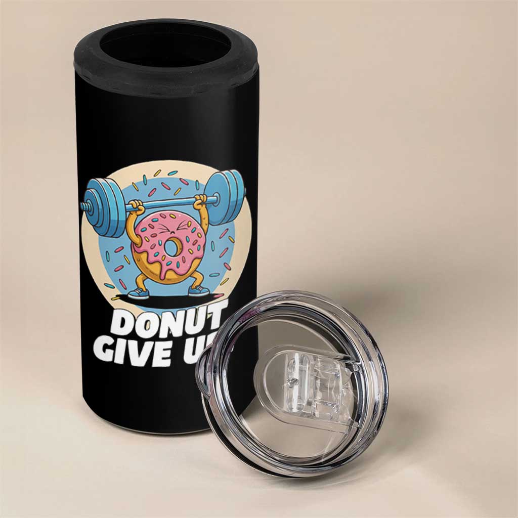 Donut Give Up 4 in 1 Can Cooler Tumbler Funny Gym Workout Donut Lover Gift