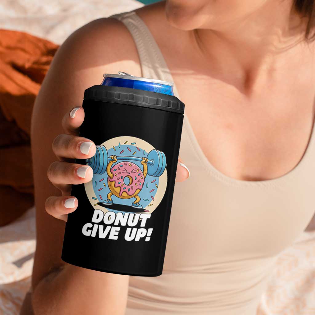 Donut Give Up 4 in 1 Can Cooler Tumbler Funny Gym Workout Donut Lover Gift