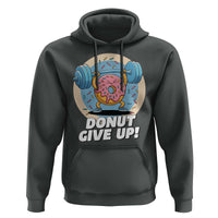 Donut Give Up Hoodie Funny Gym Workout Donut Lover Gift - Wonder Print Shop