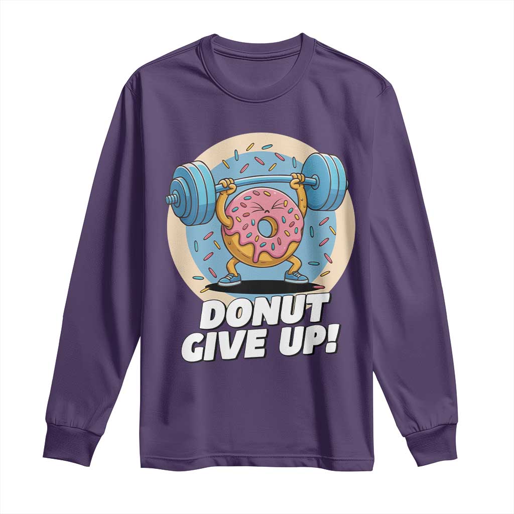 Donut Give Up Long Sleeve Shirt Funny Gym Workout Donut Lover Gift - Wonder Print Shop
