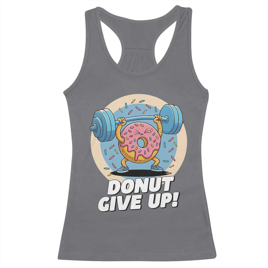 Donut Give Up Racerback Tank Top Funny Gym Workout Donut Lover Gift - Wonder Print Shop