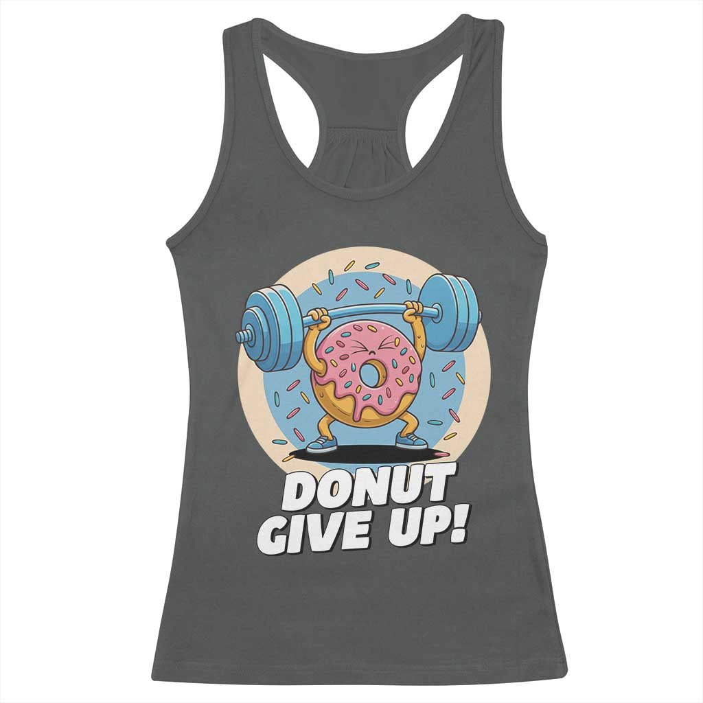 Donut Give Up Racerback Tank Top Funny Gym Workout Donut Lover Gift - Wonder Print Shop